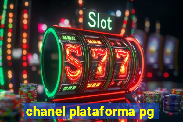 chanel plataforma pg